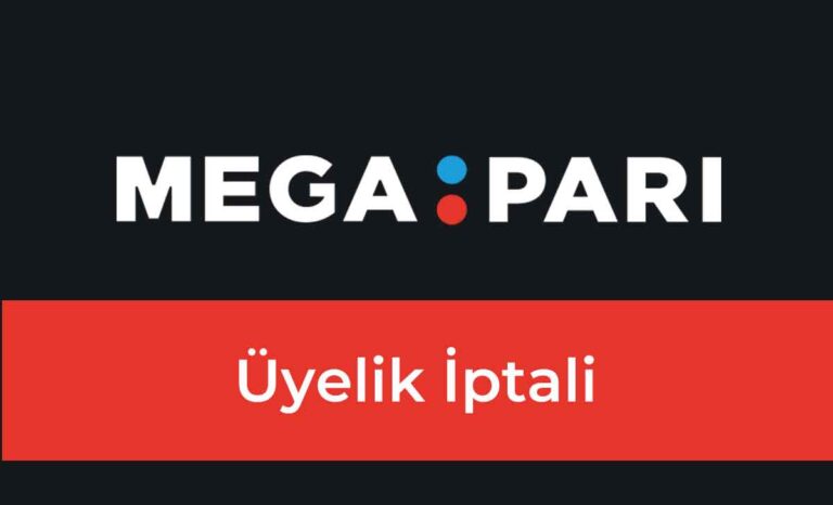 Megapari Üyelik İptali