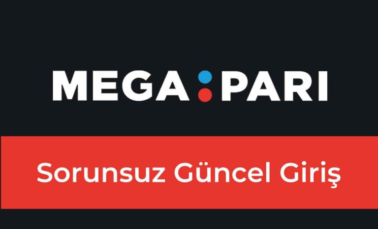 Megapari Sorunsuz Güncel Giriş